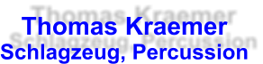 Thomas Kraemer Schlagzeug, Percussion